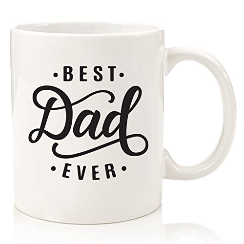 Best Dad Ever Coffee Mug - Best Gifts for Dad, Husband - Unique Valentine's Day Gift Idea for Him from Daughter, Son, Wife, Kids - Cool Birthday Present for Men, a New Father, Guys - Fun Novelty Cup
